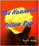 The Haunted Yellow Rose