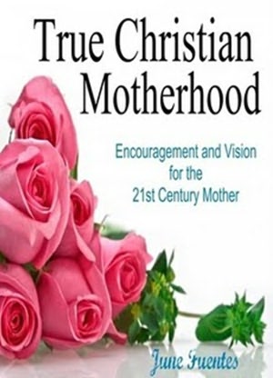 True Christian Motherhood