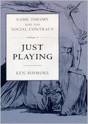 Game Theory and the Social Contract, Volume 2: Just Playing