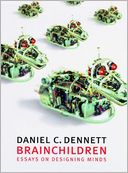 Brainchildren: Essays on Designing Minds