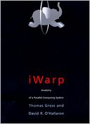 iWARP: Anatomy of a Parallel Computing System