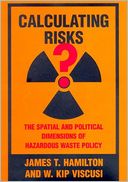 Calculating Risks?: The Spatial and Political Dimensions of Hazardous Waste Policy
