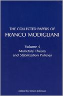 The Collected Papers of Franco Modigliani, Volume 4: Monetary Theory and Stabilization Policies
