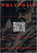 Polyphilo: or The Dark Forest Revisited: An Erotic Epiphany of Architecture
