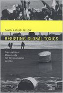 Resisting Global Toxics: Transnational Movements for Environmental Justice