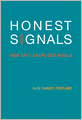 Honest Signals: How They Shape Our World