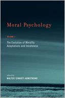 Moral Psychology, Volume 1: The Evolution of Morality: Adaptations and Innateness