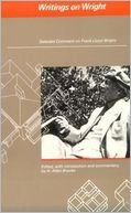 Writings on Wright: Selected Comment on Frank Lloyd Wright