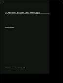 Currents, Fields, and Particles