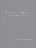 Windows and Mirrors: Interaction Design, Digital Art, and the Myth of Transparency