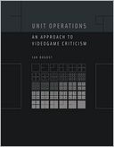 download Unit Operations : An Approach to Videogame Criticism book
