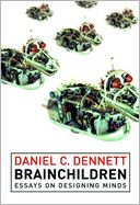 Brainchildren: Essays on Designing Minds