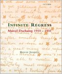 Infinite Regress: Marcel Duchamp, 1910-1941
