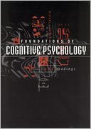 Foundations of Cognitive Psychology: Core Readings