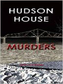Hudson House Murders [Book 4 of the Katherine Miller Mysteries]