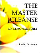 The Master Cleanse or Lemonade Diet [2011 edition]