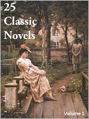 25 Classic Novels Volume 1 (Great Expectations, Moll Flanders, Siddhartha, Age of Innocence, Ben-Hur, Far from the Madding Crowd, Frankenstein, Howards End, Jane Eyre, Tristram Shandy, Last of the Mohicans, Man in the Iron Mask, Babbitt, +)