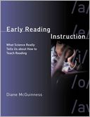 Early Reading Instruction: What Science Really Tells Us about How to Teach Reading