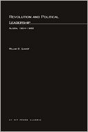 Revolution and Political Leadership: Algeria 1954-1968