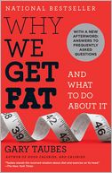 Why We Get Fat by Gary Taubes: Book Cover