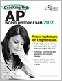 Cracking the AP World History Exam, 2012 Edition