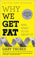 Why We Get Fat by Gary Taubes: Book Cover