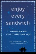 Enjoy Every Sandwich: Living Each Day as If It Were Your Last