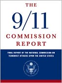 The 9/11 Commission Report: Final Report of the National Commission on Terrorist Attacks Upon the United States