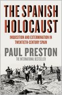 The Spanish Holocaust: Inquisition and Extermination in Twentieth-Century Spain