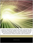 Articles On American Boxers Of Italian Descent, including: Ray Mancini, Vinny Paz, Bobby Czyz, Jake Lamotta, Rocky Marciano, Carmen Basilio, Tony Canzoneri, Willie Pep, Vito Antuofermo, Lou Duva, Vincent Gigante, Mike Rossman