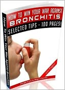 download How To Win Your War Against Bronchitis - Personal and Practical Guide book
