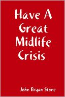 Have a Great Midlife Crisis