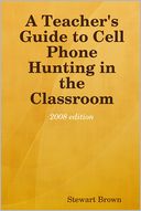 A Teacher's Guide to Cell Phone Hunting In the Classroom