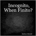 Incognito, When Finito