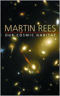 Our Cosmic Habitat