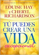 Tu Puedes Crear una Vida Excepcional