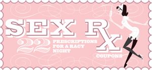 Sex Rx Coupons: 22 Prescriptions For a Racy Night
