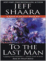 To the Last Man: A Novel of the First World War