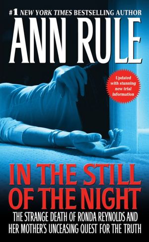 In the Still of the Night: The Strange Death of Ronda Reynolds and Her Mother's Unceasing Quest for the Truth