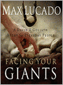 Facing Your Giants: The God Who Made a Miracle Out of David Stands Ready to Make One Out of You