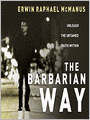 The Barbarian Way: Unleash the Untamed Faith Within