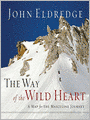 The Way of the Wild Heart: The Stages of the Masculine Journey