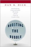 Bursting the Bubble: Rethinking Conventional Wisdom about Church Leadership
