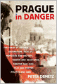 Prague in Danger: The Years of German Occupation, 1939-45: Memories and History, Terror and Resistance, Theater and Ja