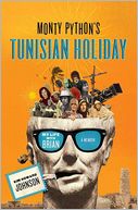 Monty Python's Tunisian Holiday: My Life with Brian