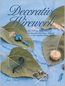 Decorative Wirework: 50+ Ideas For Using Wire to Decorate Your Home, Yourserlf, or Your Favorite Things