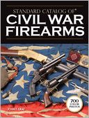 Standard Catalog of Civil War Firearms