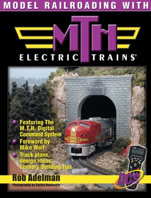 Model Railroading with M.T.H. Electric Trains