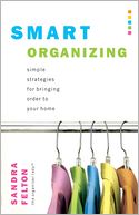 Smart Organizing: Simple Strategies for Bringing Order to Your Home