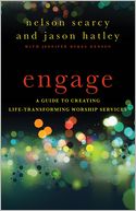 Engage: A Guide to Creating Life-Transforming Worship Services